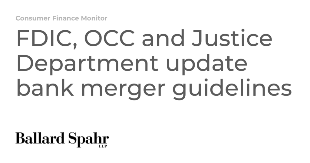 The FDIC, OCC and Department of Justice are updating guidelines for bank mergers